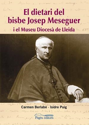 DIETARI DEL BISBE JOSEP MESEGUER, EL  | 9788497797573 | BERLABÉ, CARMEN/PUIG, ISIDRE