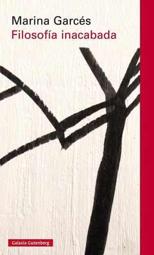 FILOSOFÍA INACABADA | 9788416252794 | GARCÉS, MARINA | Llibreria Online de Tremp