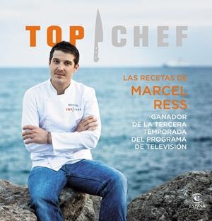 LAS RECETAS DE MARCEL RESS. GANADOR DE LA TERCERA TEMPORADA TOP CHEF 2015 | 9788467046540 | AUTORES VARIOS | Llibreria Online de Tremp