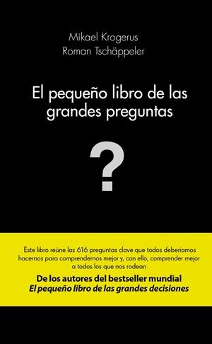 EL PEQUEÑO LIBRO DE LAS GRANDES PREGUNTAS | 9788415320982 | MIKAEL KROGERUS/ROMAN TSCHÄPPELER