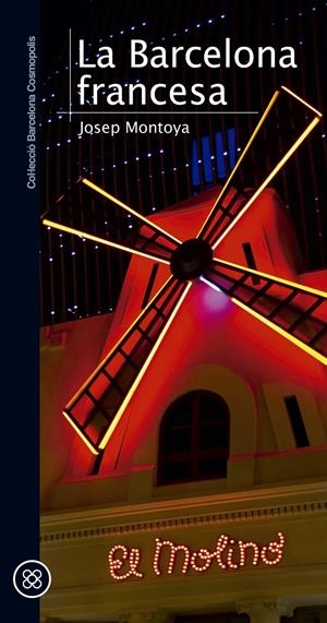 LA BARCELONA FRANCESA | 9788490343722 | MONTOYA I BARBERÀ, JOSEP | Llibreria Online de Tremp