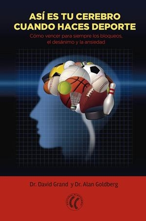 ASÍ ES TU CEREBRO CUANDO HACES DEPORTE | 9788494408434 | GRAND, DAVID/GOLDBERG, ALAN | Llibreria Online de Tremp