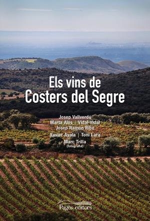 VINS DE COSTERS DEL SEGRE, ELS  | 9788499756875 | VALLVERDÚ AIXALÀ, JOSEP/VIDAL CULLERÉ, VIDAL/ALÒS LÓPEZ, MARTA/RIBÉ SETÓ, JOSEP RAMON/TRILLA, MARC/A | Llibreria Online de Tremp
