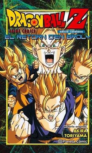 DRAGON BALL Z EL RETORN D'EN BROLY | 9788416401253 | AKIRA TORIYAMA | Llibreria Online de Tremp