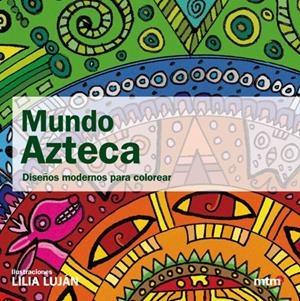 MUNDO AZTECA | 9788496697843 | LUJÁN, LILIA | Llibreria Online de Tremp
