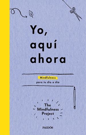 YO, AQUÍ AHORA | 9788449331718 | THE MINDFULNESS PROJECT