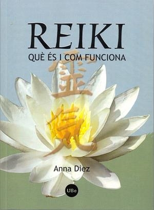 REIKI. QUÈ ÉS I COM FUNCIONA | 9788447531165 | DÍEZ. ANNA | Llibreria Online de Tremp