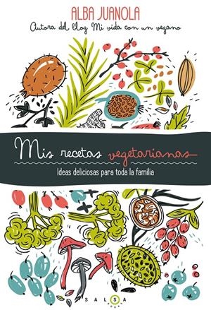 MIS RECETAS VEGETARIANAS | 9788415193753 | JUANOLA ALBA