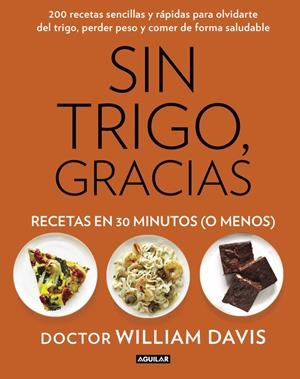 SIN TRIGO, GRACIAS. RECETAS EN 30 MINUTOS (¡O MENOS!) | 9788403014572 | DAVIS,WILLIAM | Llibreria Online de Tremp