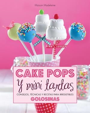 CAKE POPS Y MINI TARTAS | 9788415372578 | MAISON, MADELEINE | Llibreria Online de Tremp