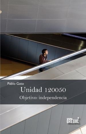 UNIDAD 120050. OBJETIVO: INDEPENDENCIA | 9788494272950 | GATO, PABLO | Llibreria Online de Tremp