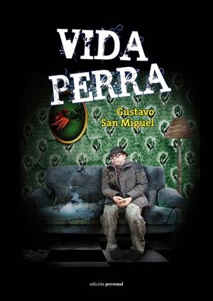 VIDA PERRA | 9788499462479 | SAN MIGUEL CASERO, GUSTAVO | Llibreria Online de Tremp
