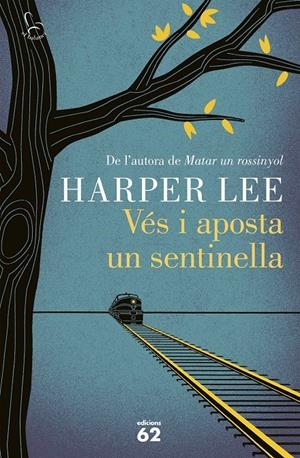 VÉS I APOSTA UN SENTINELLA | 9788429774597 | LEE, HARPER | Llibreria Online de Tremp