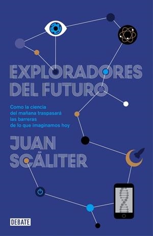 EXPLORADORES DEL FUTURO | 9788499922836 | SCALITER,JUAN | Llibreria Online de Tremp