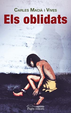 ELS OBLIDATS | 9788499756400 | MACIÀ I VIVES, CARLES | Llibreria Online de Tremp