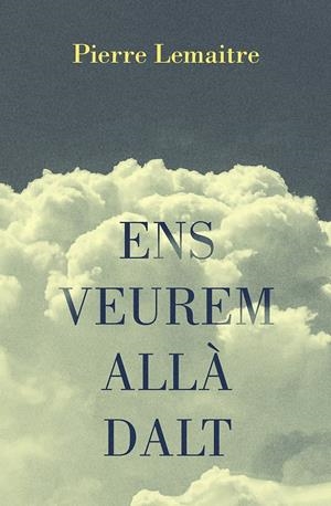 ENS VEUREM ALLÀ DALT | 9788490262610 | LEMAITRE, PIERRE | Llibreria Online de Tremp