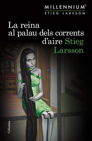 LA REINA AL PALAU DELS CORRENTS D'AIRE (SÈRIE MILLENNIUM 3) | 9788466419987 | STIEG LARSSON | Llibreria Online de Tremp