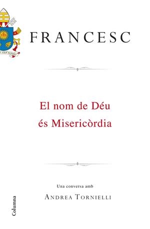 EL NOM DE DÉU ÉS MISERICÒRDIA | 9788466420495 | PAPA FRANCESC | Llibreria Online de Tremp