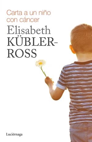 CARTA PARA UN NIÑO CON CÁNCER | 9788415864738 | KÜBLER-ROSS, ELISABETH 