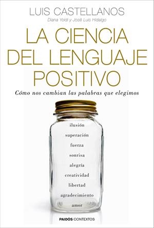 LA CIENCIA DEL LENGUAJE POSITIVO | 9788449331954 | LUIS CASTELLANOS/DIANA YOLDI/JOSÉ LUIS HIDALGO | Llibreria Online de Tremp