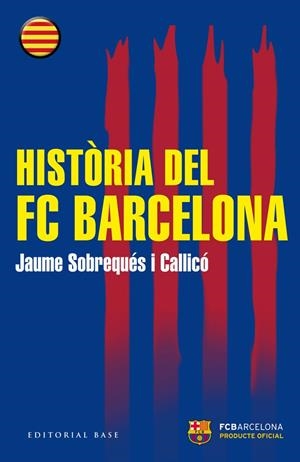 HISTÒRIA DEL FC BARCELONA | 9788416166510 | SOBREQUÉS I CALLICÓ, JAUME | Llibreria Online de Tremp