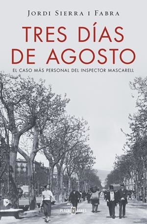 TRES DÍAS DE AGOSTO (INSPECTOR MASCARELL 7) | 9788401016875 | SIERRA I FABRA, JORDI | Llibreria Online de Tremp