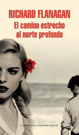 EL CAMINO ESTRECHO AL NORTE PROFUNDO | 9788439731139 | FLANAGAN,RICHARD | Llibreria Online de Tremp
