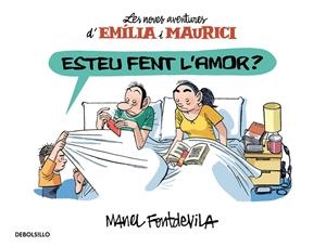 ESTEU FENT L'AMOR? (EMÍLIA I MAURICI 2) | 9788466329927 | FONTDEVILA, MANEL | Llibreria Online de Tremp