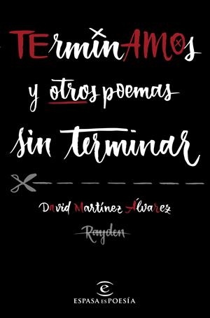 TERMINAMOS Y OTROS POEMAS SIN TERMINAR | 9788467047462 | DAVID MARTÍNEZ ÁLVAREZ. RAYDEN | Llibreria Online de Tremp