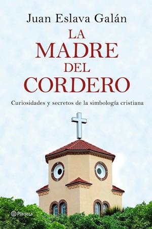 LA MADRE DEL CORDERO | 9788408149859 | JUAN ESLAVA GALÁN | Llibreria Online de Tremp