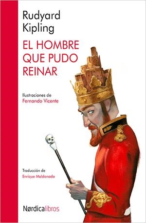 EL HOMBRE QUE PUDO REINAR | 9788416440511 | KIPLING, RUDYARD/VICENTE SÁNCHEZ, FERNANDO | Llibreria Online de Tremp