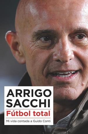 FÚTBOL TOTAL | 9788494418389 | SACCHI, ARRIGO | Llibreria Online de Tremp