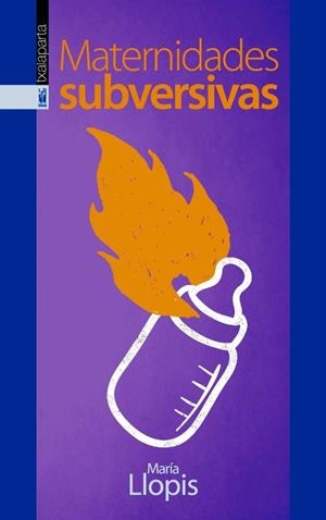MATERNIDADES SUBVERSIVAS | 9788416350254 | LLOPIS NAVARRO, MARIA | Llibreria Online de Tremp