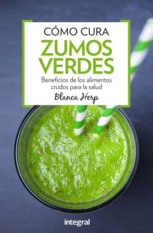 CÓMO CURA ZUMOS VERDES | 9788491180388 | HERP , BLANCA | Llibreria Online de Tremp