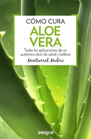 CÓMO CURA ALOE VERA | 9788491180357 | MULERO PRUMA, MONTSERRAT | Llibreria Online de Tremp