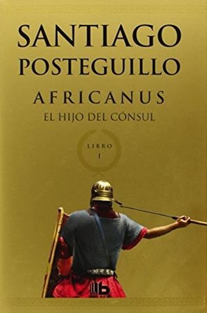 AFRICANUS. EL HIJO DEL CÓNSUL | 9788498729672 | POSTEGUILLO GOMEZ, SANTIAGO | Llibreria Online de Tremp