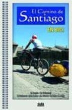 CAMINO DE SANTIAGO EN BICI | 9788482163901 | ANGULO, ELOY/GALLASTEGI, MANUELA/GUTIÉRREZ, RICARDO/HERAS, J. MANUEL/URIARTE, J. LUIS/ZALLO, GARBIÑE | Llibreria Online de Tremp