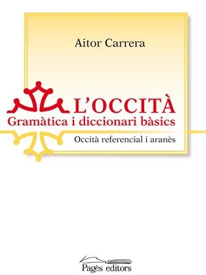 L'OCCITÀ. GRAMÀTICA I DICCIONARI BÀSICS | 9788499750828 | CARRERA, AITOR | Llibreria Online de Tremp
