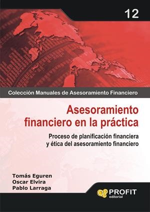 ASESORAMIENTO FINANCIERO EN LA PRACTICA | 9788496998773 | EGUREN GALENDE, TOMAS/ELVIRA BENITO, OSCAR/LARRAGA BENITO, PABLO