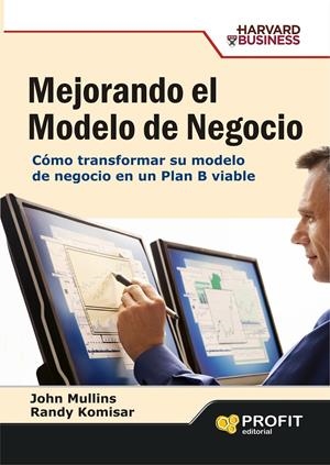 MEJORANDO EL MODELO DE NEGOCIO | 9788496998223 | MULLINS, JOHN/KOMISAR, RANDY
