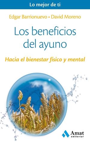 LOS BENEFICIOS DEL AYUNO | 9788497358309 | BARRIONUEVO BURGOS, EDGAR/MORENO MELER, DAVID | Llibreria Online de Tremp