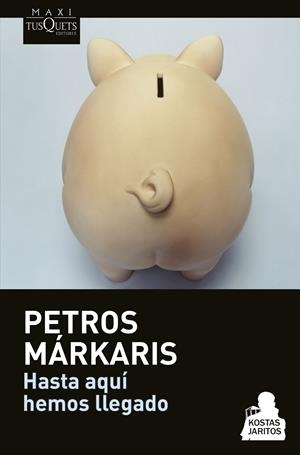 HASTA AQUÍ HEMOS LLEGADO | 9788490662182 | PETROS MÁRKARIS | Llibreria Online de Tremp