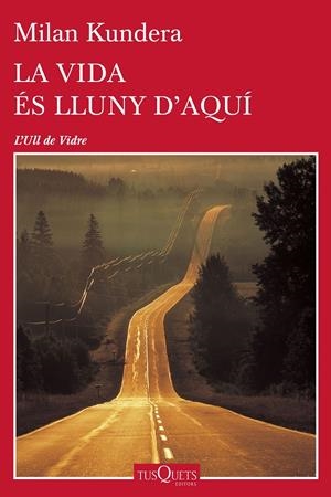 LA VIDA ÉS LLUNY D'AQUÍ | 9788490662489 | MILAN KUNDERA | Llibreria Online de Tremp