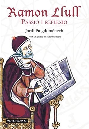 RAMON LLULL: PASSIÓ I REFLEXIÓ | 9788416163519 | PUIGDOMÈNECH LÓPEZ, JORDI | Llibreria Online de Tremp