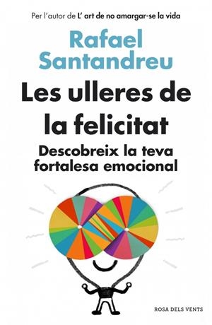 ULLERES DE LA FELICITAT, LES  | 9788415961154 | SANTANDREU,RAFAEL | Llibreria Online de Tremp