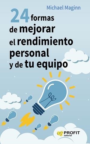 24 FORMAS DE MEJORAR EL RENDIMIENTO PERSONAL Y DE TU EQUIPO | 9788416115624 | MAGINN, MICHAEL