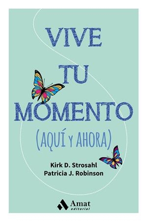 VIVE TU MOMENTO | 9788497358347 | STROSAHL, KIRK D./ROBINSON, PATRICIA J. | Llibreria Online de Tremp
