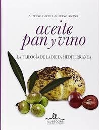 ACEITE, PAN Y VINO | 9788415227892 | BUENO SANCHEZ, M.; BUENO LOZANO, M.