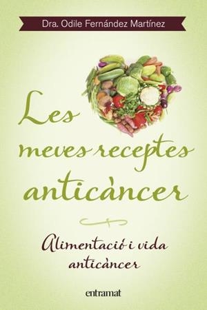 MEVES RECEPTES ANTICÀNCER, LES  | 9788492920099 | FERNÁNDEZ MARTÍNEZ, ODILE