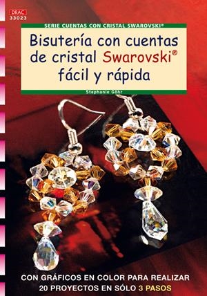 SERIE CUENTAS CON CRISTAL SWAROVSKI Nº 23 BISUTERÍA CON CUENTAS DE CRISTAL SWARO | 9788498740783 | GÖHR, STEPHANIE